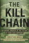 The Kill Chain (Defending America in the Future of High-Tech Warfare) by Christian Brose, 9780316533539