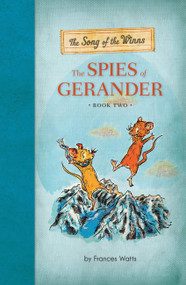 The Song of the Winns: The Spies of Gerander by Frances Watts, 9780762446582