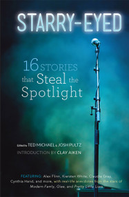 Starry-Eyed (16 Stories that Steal the Spotlight) by Ted Michael, Josh Pultz, Clay Aiken, 9780762449491