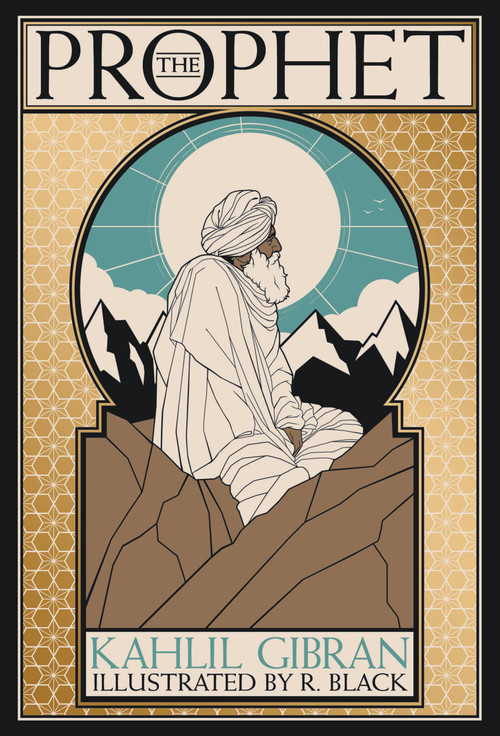The Prophet (Deluxe Illustrated Edition) by Kahlil Gibran, R. Black, 9780762470228