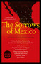 The Sorrows of Mexico by Lydia Cacho, Anabel Hernández, Juan Villoro, Diego Enrique Osorno, Sergio González Rodríguez, Marcela Turati, Emiliano Ruiz Parra, Elena Poniatowska, Felipe Restrepo Pombo, Samantha Schnee, Jennifer Adcock, Catherine Mansfield, 9780857056221