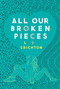 All Our Broken Pieces - 9781368045261 by L.D. Crichton