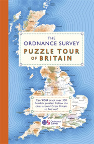 The Ordnance Survey Puzzle Tour of Britain (A Puzzle Journey Around Britain From Your Own Home!) by Ordnance Survey, 9781409184713