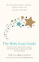 The Baby Loss Guide (Practical and compassionate support with a day-by-day resource to navigate the path of grief) - 9781409185451 by Zoë Clark-Coates, 9781409185451