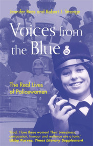 Voices from the Blue (The Real Lives of Policewomen) by Jennifer Rees, Robert J. Strange, 9781472143105