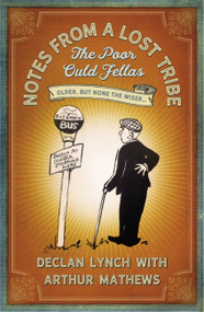 Notes from a Lost Tribe (The Poor Ould Fellas) - 9781473687295 by Declan Lynch, Arthur Mathews, 9781473687295