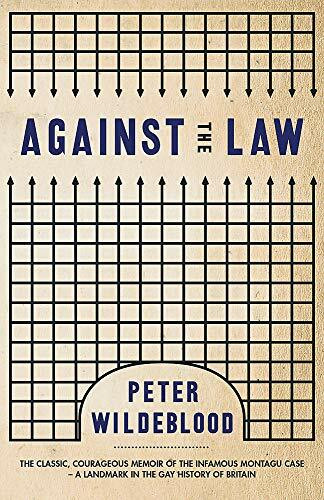 Against The Law by Peter Wildeblood, 9781474612524
