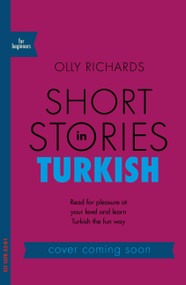 Short Stories in Turkish for Beginners by Olly Richards, 9781529302929