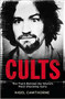 Cults (The Truth Behind the World's Most Shocking Cults) by Nigel Cawthorne, 9781529401660