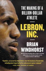 LeBron, Inc. (The Making of a Billion-Dollar Athlete) - 9781538730850 by Brian Windhorst, 9781538730850