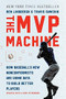 The MVP Machine (How Baseball's New Nonconformists Are Using Data to Build Better Players) - 9781541698925 by Ben Lindbergh, Travis Sawchik, 9781541698925