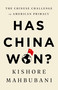 Has China Won? (The Chinese Challenge to American Primacy) by Kishore Mahbubani, 9781541768130