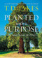 Planted with a Purpose (God Turns Pressure into Power) by T. D. Jakes, 9781546017813