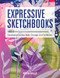 Expressive Sketchbooks (Developing Creative Skills, Courage, and Confidence) by Helen Wells, 9781631598357