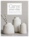 Carve Your Clay (Techniques to Bring the Ceramics Surface to Life) by Hilda Carr, 9781631598494