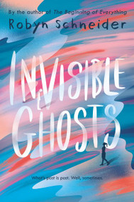 Invisible Ghosts - 9780062568090 by Robyn Schneider, 9780062568090
