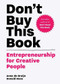 Don't Buy this Book (Entrepreneurship for Creative People) by Donald Roos, Anne de Bruijn, 9789063695378