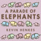 A Parade of Elephants Board Book by Kevin Henkes, Kevin Henkes, 9780062668295