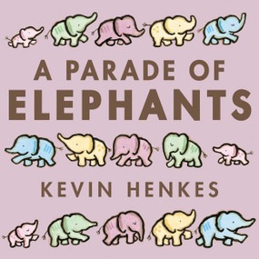 A Parade of Elephants - 9780062668295 by Kevin Henkes, Kevin Henkes, 9780062668295
