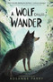 A Wolf Called Wander - 9780062895943 by Rosanne Parry, Mónica Armiño, 9780062895943