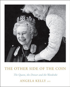 The Other Side of the Coin (The Queen, the Dresser and the Wardrobe) by Angela Kelly, 9780062982551