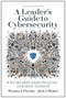 A Leader's Guide to Cybersecurity (Why Boards Need to Lead--and How to Do It) by Thomas J. Parenty, Jack J. Domet, 9781633697997