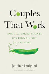 Couples That Work (How Dual-Career Couples Can Thrive in Love and Work) by Jennifer Petriglieri, 9781633697249