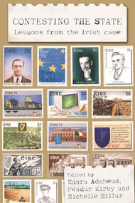 Contesting the state (Lessons from the Irish case) by Maura Adshead, Peadar Kirby, Michelle Millar, 9780719075100