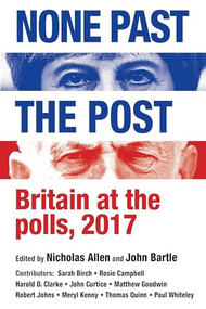 None past the post (Britain at the polls, 2017) - 9781526130068 by Nicholas J. Allen, John Bartle, 9781526130068