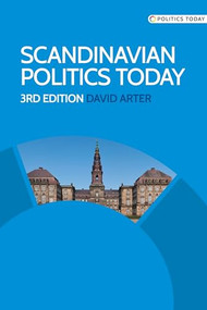 Scandinavian politics today (Third edition) by David Arter, 9780719095689