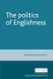 The politics of Englishness by Arthur Aughey, 9780719068737