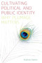 Cultivating political and public identity (Why plumage matters) - 9781526114594 by Rodney Barker, 9781526114594