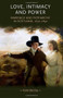 Love, Intimacy and Power (Marriage and patriarchy in Scotland, 1650-1850) by Katie Barclay, 9780719084904