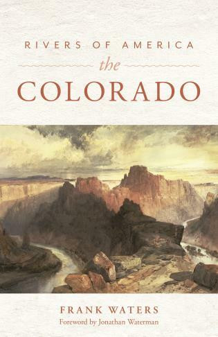 Rivers of America (The Colorado) by Frank Waters, Jonathan Waterman, Jonathan Waterman, 9781493040148