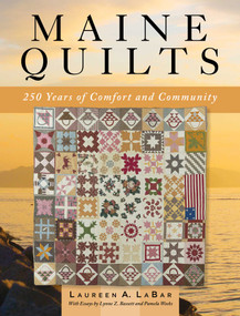Maine Quilts (250 Years of Comfort and Community) by Laureen LaBar, 9781608937301