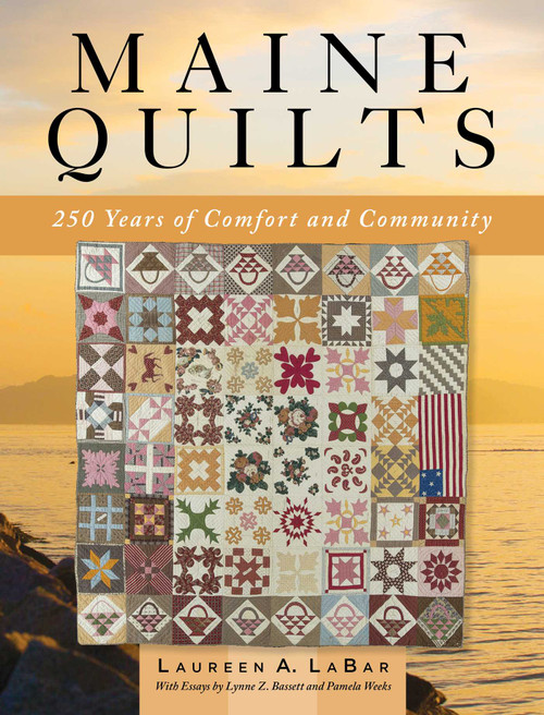 Maine Quilts (250 Years of Comfort and Community) by Laureen LaBar, 9781608937301
