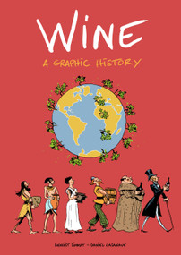 Wine (A Graphic History) by Benoist  Simmat, Daniel Casanave, 9781910593806