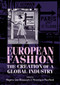 European fashion (The creation of a global industry) - 9781526122094 by Regina Lee Blaszczyk, Véronique Pouillard, 9781526122094