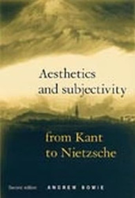 Aesthetics and subjectivity by Andrew Bowie, 9780719057380