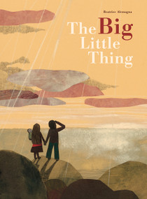 The Big Little Thing by Beatrice Alemagna, 9781849766456