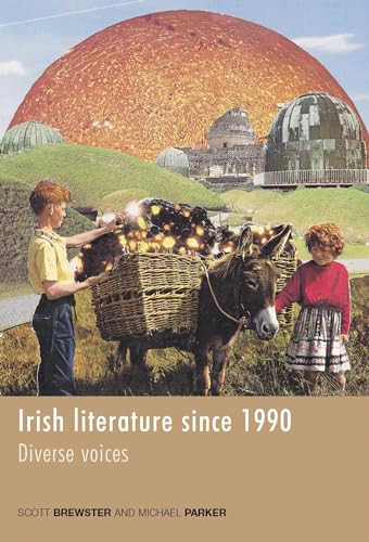 Irish Literature Since 1990 (Diverse voices) by Michael Parker, Scott Brewster, 9780719085604