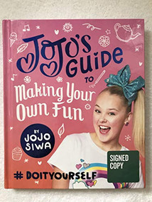 JoJo's Guide to Making Your Own Fun (B&N Exclusive Signed Edition) (#DoItYourself) by JoJo Siwa, 9781419736490