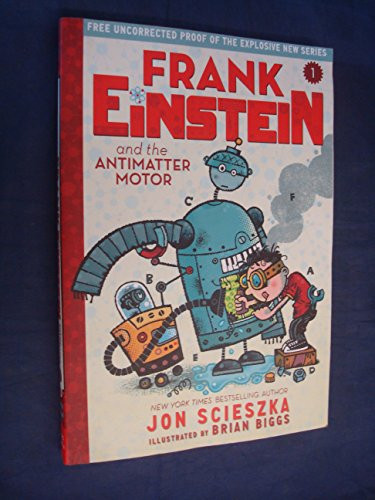 Frank Einstein and the Antimatter Motor (UK edition) (Book One) by Jon Scieszka, Brian Biggs, 9781419715068