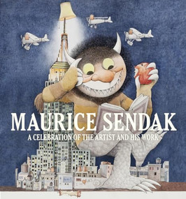 Maurice Sendak: A Celebration of the Artist and His Work - 9781419710735 by Justin G. Schiller, Dennis M. V. David, Maurice Sendak, Frank Corsaro, Joyce Malzberg, Leonard S. Marcus, Iona Opie, Patrick Rodgers, Ginger Shuler, Judy Taylor, Ahron Weiner, Paul O. Zelinsky, Steven Heller, 9781419710735