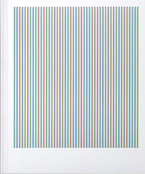 Bridget Riley: The Stripe Paintings 1961-2014 by Bridget Riley, Robert Kudielka, Paul Moorhouse, Richard Shiff, 9780989980975