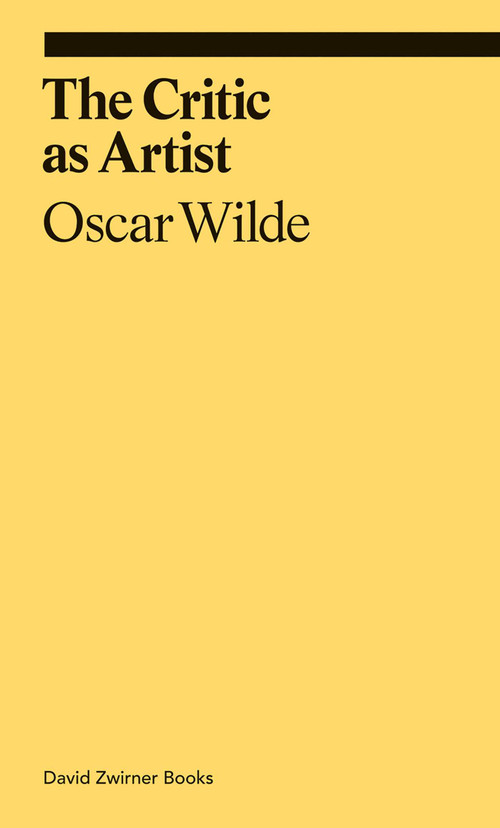 The Critic as Artist by Oscar Wilde, Michael Bracewell, 9781644230039