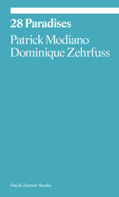 28 Paradises by Patrick Modiano, Dominique Zehrfuss, Damion Searls, 9781644230022