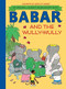 Babar and the Wully-Wully by Laurent de Brunhoff, 9781419705120