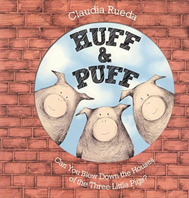 Huff & Puff (UK edition) (Can You Blow Down the Houses of the Three Little Pigs?) by Claudia Rueda, 9781419703287