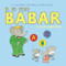 B Is for Babar (UK edition) (An Alphabet Book) by Laurent de Brunhoff, 9781419703270